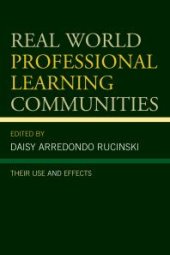 book Real World Professional Learning Communities : Their Use and Effects