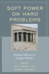 book Soft Power on Hard Problems : Strategic Influence in Irregular Warfare