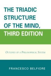 book The Triadic Structure of the Mind : Outlines of a Philosophical System