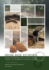 book Iron Age Echoes : Prehistoric land management and the creation of a funerary landscape - the “twin barrows” at the Echoput in Apeldoorn