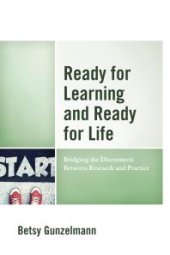 book Ready for Learning and Ready for Life : Bridging the Disconnects Between Research and Practice