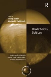 book Hard Choices, Soft Law : Voluntary Standards in Global Trade, Environment and Social Governance