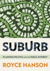 book Suburb : Planning Politics and the Public Interest