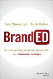 book BrandED : Tell Your Story, Build Relationships, and Empower Learning