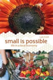 book Small is Possible : Life in a Local Economy