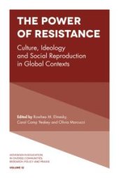 book The Power of Resistance : Culture, Ideology and Social Reproduction in Global Contexts