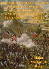 book Brigadier General St. John R. Liddell’s Division At Chickamauga: : A Study Of A Division’s Performance In Battle [Illustrated Edition]