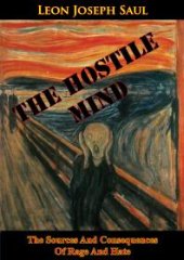 book The Hostile Mind: The Sources And Consequences Of Rage And Hate