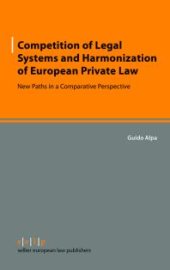 book Competition of Legal Systems and Harmonization of European Private Law : New Paths in a Comparative Perspective