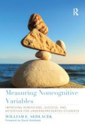 book Measuring Noncognitive Variables : Improving Admissions, Success and Retention for Underrepresented Students