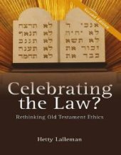 book Celebrating the Law? : Rethinking Old Testament Ethics