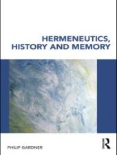 book Hermeneutics, History and Memory