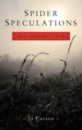 book Spider Speculations : A Physics and Biophysics of Storytelling