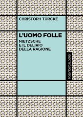 book L'uomo folle. Nietzsche e il delirio della ragione