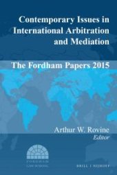 book Contemporary Issues in International Arbitration and Mediation: the Fordham Papers 2015