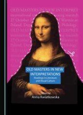 book Old Masters in New Interpretations : Readings in Literature and Visual Culture