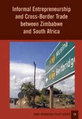 book Informal Entrepreneurship and Cross-Border Trade Between Zimbabwe and South Africa