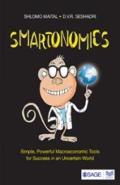 book Smartonomics : Simple, Powerful Macroeconomic Tools for Success in an Uncertain World