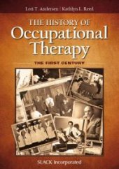 book The History of Occupational Therapy : The First Century