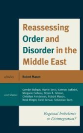 book Reassessing Order and Disorder in the Middle East : Regional Imbalance or Disintegration?