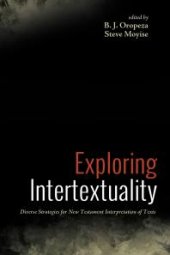 book Exploring Intertextuality : Diverse Strategies for New Testament Interpretation of Texts