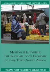 book Mapping the Invisible : The Informal Food Economy of Cape Town, South Africa