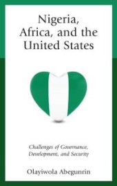 book Nigeria, Africa, and the United States : Challenges of Governance, Development, and Security