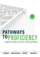 book Pathways to Proficiency : Implementing Evidence-Based Grading