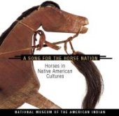 book Song for the Horse Nation : Horses in Native American Cultures