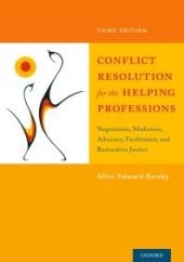 book Conflict Resolution for the Helping Professions : Negotiation, Mediation, Advocacy, Facilitation, and Restorative Justice