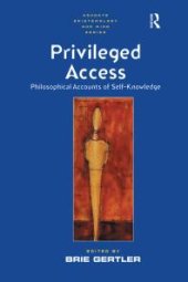 book Privileged Access : Philosophical Accounts of Self-Knowledge