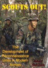 book Scouts Out! The Development Of Reconnaissance Units In Modern Armies [Illustrated Edition]