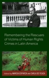 book Remembering the Rescuers of Victims of Human Rights Crimes in Latin America