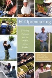 book Ecopreneuring : Putting Purpose and the Planet Before Profits