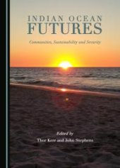 book Indian Ocean Futures : Communities, Sustainability and Security