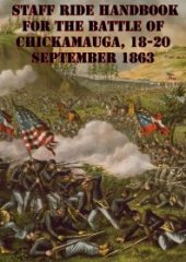 book Staff Ride Handbook For The Battle Of Chickamauga, 18-20 September 1863 [Illustrated Edition]