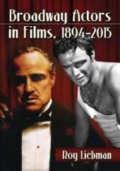 book Broadway Actors in Films, 1894-2015