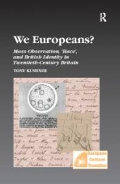 book We Europeans? : Mass-Observation, Race and British Identity in the Twentieth Century