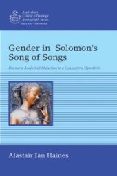 book Gender in Solomon’s Song of Songs : Discourse Analytical Abduction to a Gynocentric Hypothesis