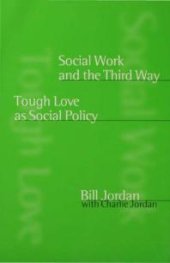 book Social Work and the Third Way : Tough Love As Social Policy