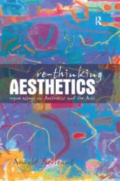 book Re-Thinking Aesthetics : Rogue Essays on Aesthetics and the Arts