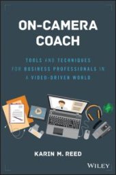 book On-Camera Coach : Tools and Techniques for Business Professionals in a Video-Driven World