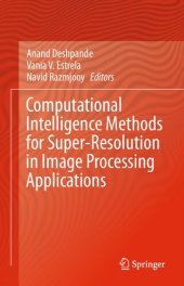 book Computational Intelligence Methods for Super-Resolution in Image Processing Applications