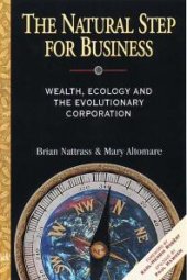 book The Natural Step for Business : Wealth, Ecology and the Evolutionary Corporation