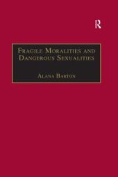 book Fragile Moralities and Dangerous Sexualities : Two Centuries of Semi-Penal Institutionalisation for Women