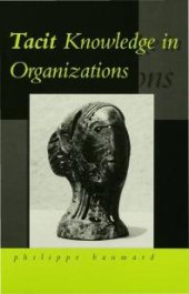 book Tacit Knowledge in Organizations