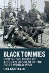 book Black Tommies : British Soldiers of African Descent in the First World War