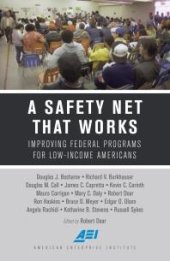 book A Safety Net That Works : Improving Federal Programs for Low-Income Americans