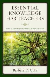 book Essential Knowledge for Teachers : Truths to Energize, Excite, and Engage Today's Teachers