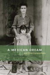 book A Mexican Dream : and Other Compositions